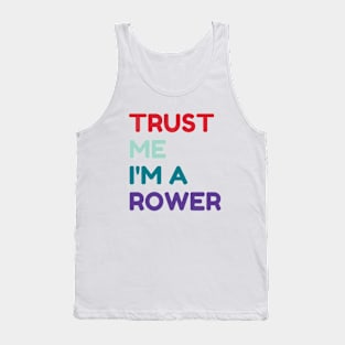 Trust me I'm a Rower Tank Top